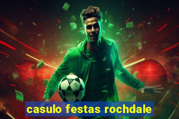 casulo festas rochdale